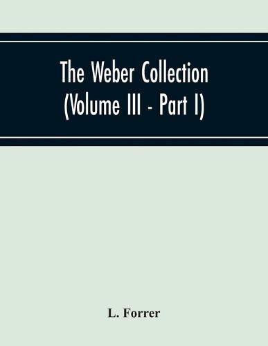 Cover image for The Weber Collection (Volume Iii - Part I) Greek Coins Asia Bosporus - Colchis - Pontus - Paphlagonia Bythynia - Mysia - Troas - Aeolis - Lesbos Loxia Caria - Lydia