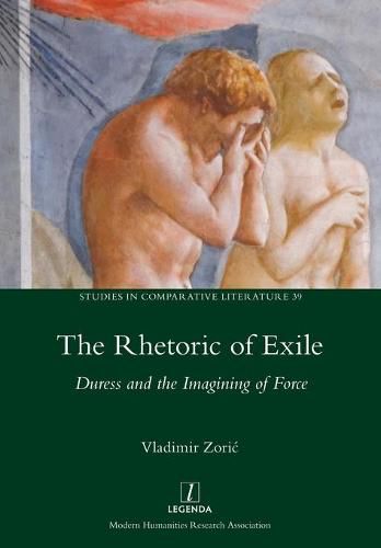 Cover image for Rhetoric of Exile: Duress and the Imagining of Force