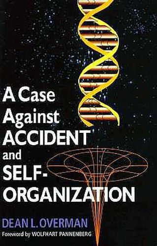 Cover image for A Case Against Accident and Self-organization