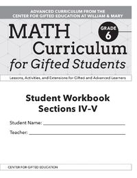 Cover image for Math Curriculum for Gifted Students: Lessons, Activities, and Extensions for Gifted and Advanced Learners, Student Workbooks, Sections IV-V (Set of 5): Grade 6