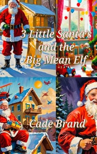 Cover image for 3 Little Santa's and the Big Mean Elf