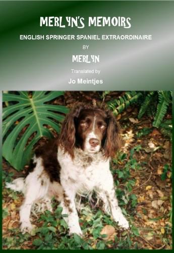 Cover image for Merlyn's Memoirs: English Springer Spaniel Extraordinaire