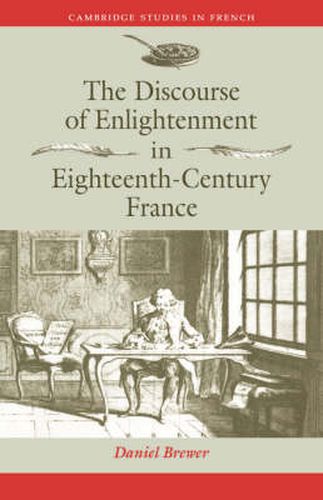 Cover image for The Discourse of Enlightenment in Eighteenth-Century France: Diderot and the Art of Philosophizing