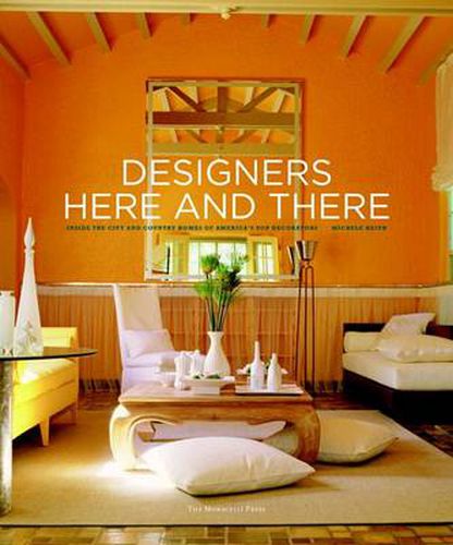 Cover image for Designers Here and There: Inside the City and Country Homes of America's Top Decorators