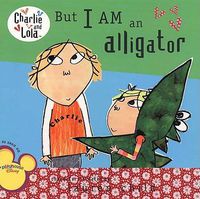 Cover image for But I Am an Alligator