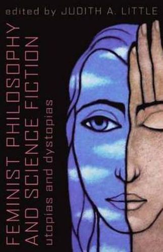 Cover image for Feminist Philosophy And Science Fiction: Utopias And Dystopias