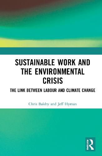 Cover image for Sustainable Work and the Environmental Crisis: The Link between Labour and Climate Change