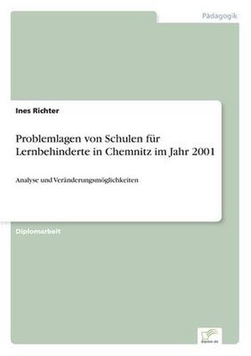 Cover image for Problemlagen von Schulen fur Lernbehinderte in Chemnitz im Jahr 2001: Analyse und Veranderungsmoeglichkeiten