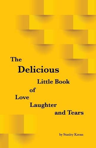 Cover image for The Delicious Little Book of Love, Laughter and Tears