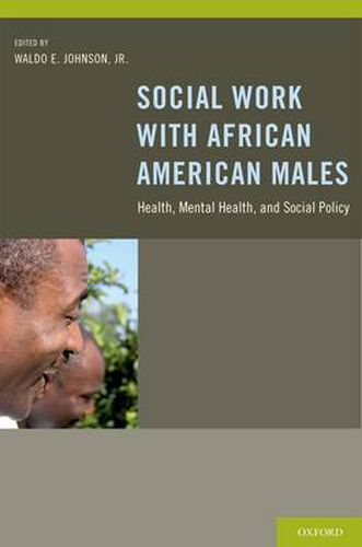 Cover image for Social Work With African American Males: Health, Mental Health, and Social Policy