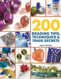 Cover image for 200 Beading Tips, Techniques & Trade Secrets