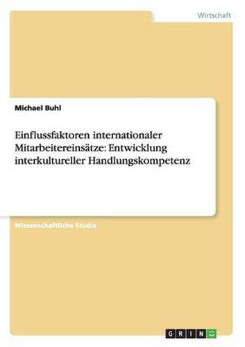 Cover image for Einflussfaktoren internationaler Mitarbeitereinsatze: Entwicklung interkultureller Handlungskompetenz