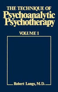 Cover image for The Technique of Psychoanalytic Psychotherapy: Theoretical Framework: Understanding the Patients Communications