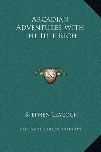 Cover image for Arcadian Adventures with the Idle Rich