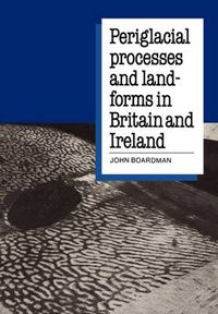 Cover image for Periglacial Processes and Landforms in Britain and Ireland