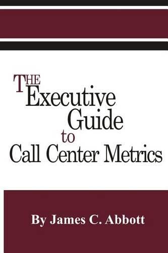 Cover image for The Executive Guide to Call Center Metrics