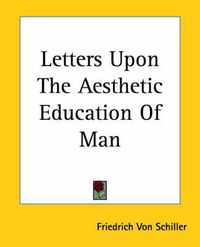 Cover image for Letters Upon The Aesthetic Education Of Man