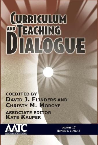 Cover image for Curriculum and Teaching Dialogue, Volume 17, Numbers 1 & 2, 2015