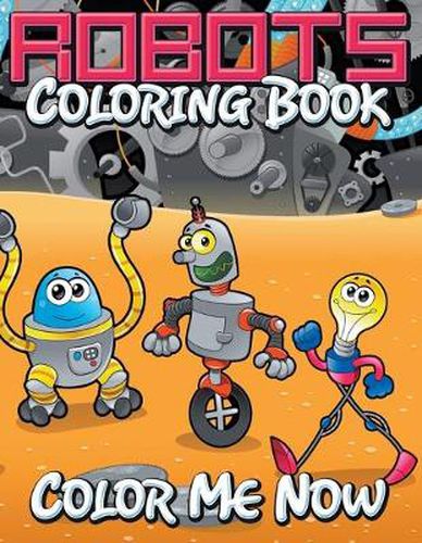 Cover image for Robots Coloring Book (Color Me Now)