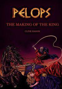 Cover image for Pelops, The Making of the King