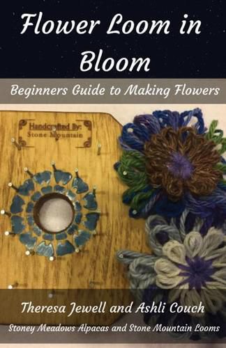 Cover image for Flower Loom in Bloom: Beginners Guide to Making Flowers