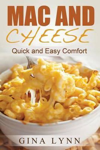 Cover image for Mac and Cheese: Quick and Easy Comfort