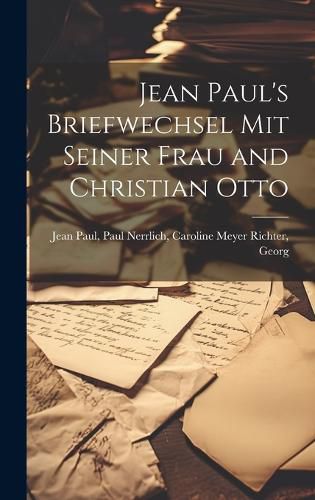 Cover image for Jean Paul's Briefwechsel mit Seiner Frau and Christian Otto