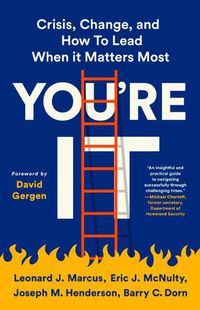 Cover image for You're It: Crisis, Change, and How to Lead When It Matters Most