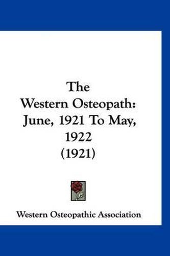 Cover image for The Western Osteopath: June, 1921 to May, 1922 (1921)