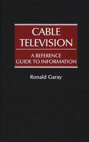 Cable Television: A Reference Guide to Information