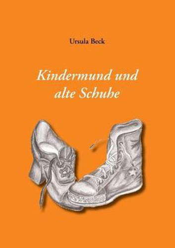 Cover image for Kindermund und alte Schuhe