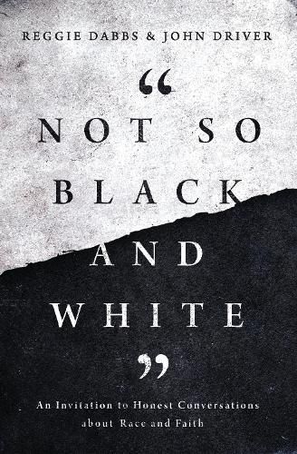 Cover image for Not So Black and White: An Invitation to Honest Conversations about Race and Faith