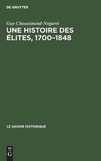 Cover image for Une Histoire Des Elites, 1700-1848: Recueil de Textes