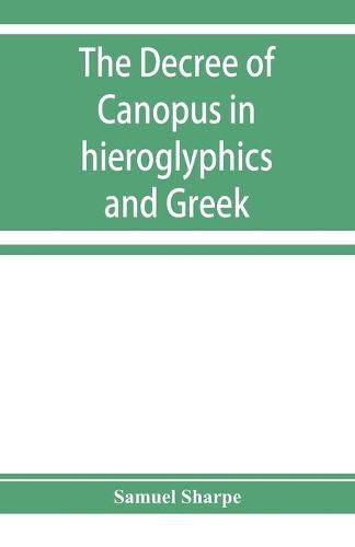 Cover image for The decree of Canopus in hieroglyphics and Greek