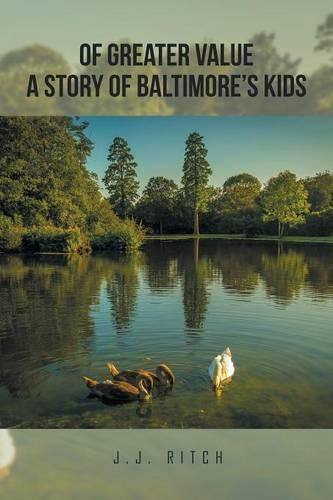 Cover image for Of Greater Value A Story of Baltimore's Kids