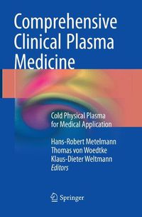 Cover image for Comprehensive Clinical Plasma Medicine: Cold Physical Plasma for Medical Application