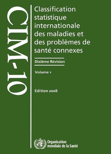 Classification Statistique Internationale Des Maladies Et Des Problemes de Sante Connexes: CIM-10. Dixieme Revision