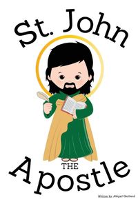 Cover image for St. John the Apostle - Children's Christian Book - Lives of the Saints