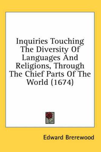 Cover image for Inquiries Touching the Diversity of Languages and Religions, Through the Chief Parts of the World (1674)