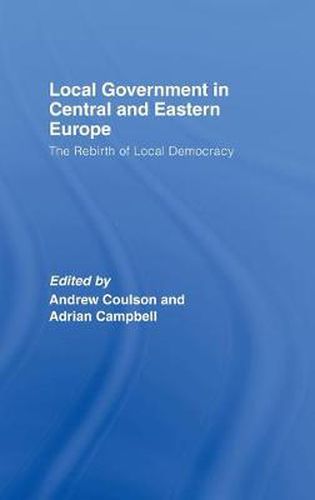 Cover image for Local Government in Central and Eastern Europe: The Rebirth of Local Democracy