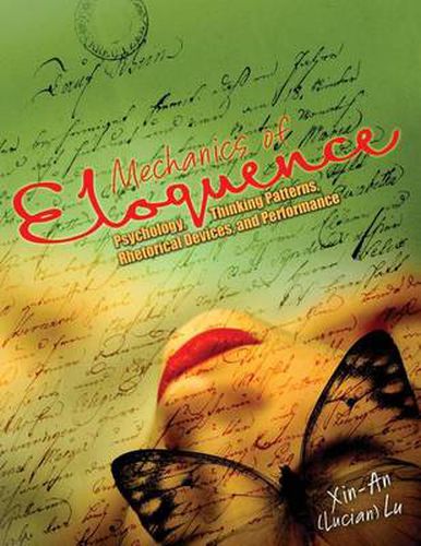 Cover image for Mechanics of Eloquence: Psychology, Thinking Patterns, Rhetorical Devices, and Performance