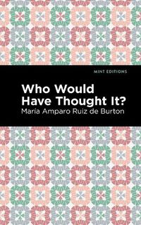 Cover image for Who Would Have Thought It?: A Novel