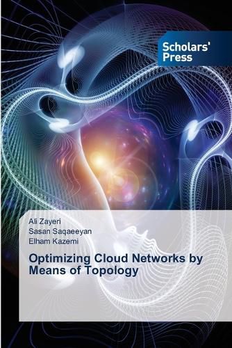 Cover image for Optimizing Cloud Networks by Means of Topology