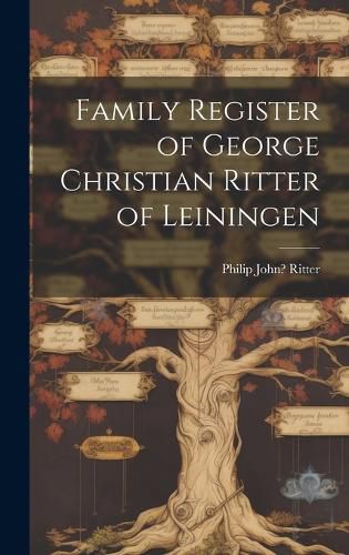 Family Register of George Christian Ritter of Leiningen