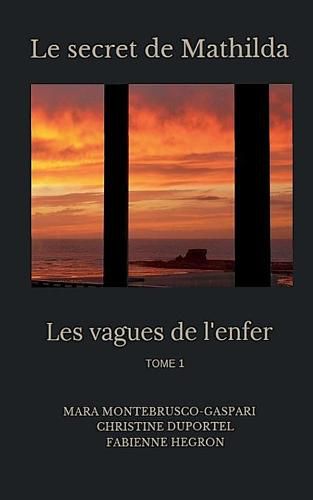 Cover image for Les vagues de l'enfer: Le secret de Mathilda