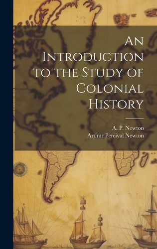 Cover image for An Introduction to the Study of Colonial History