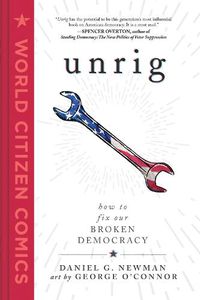 Cover image for Unrig: How to Fix Our Broken Democracy