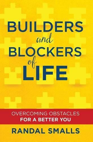 Cover image for Builders and Blockers of Life: Overcoming Obstacles for a Better You