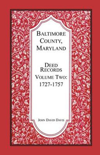 Cover image for Baltimore County, Maryland, Deed Records, Volume 2: 1727-1757