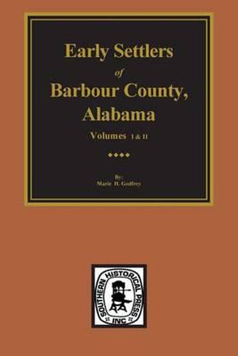 Cover image for Barbour County, Alabama, Early Settlers Of. (Vols. #1& 2)